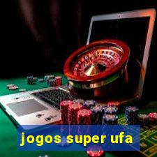 jogos super ufa